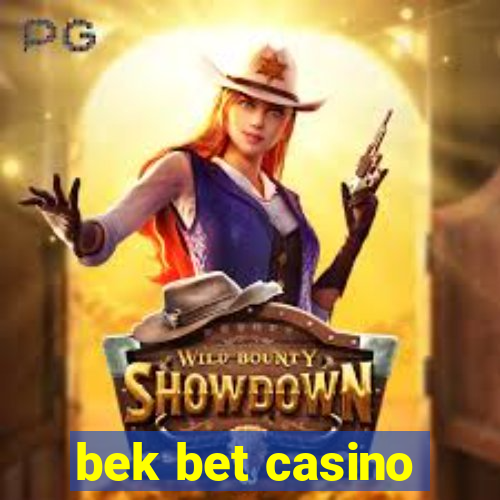 bek bet casino